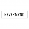 NEVERMYND